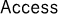 Access